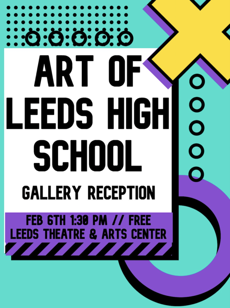 Leeds High School Art Gallery Reception @ Leeds Theatre & Arts Center